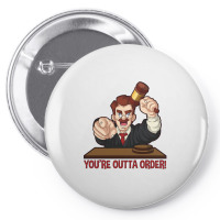 You’re Outta Order Pin-back Button | Artistshot