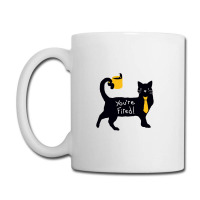 You’re Fired Coffee Mug | Artistshot