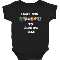 I Gave Your Nickname To Someone Else [tb] Baby Bodysuit | Artistshot