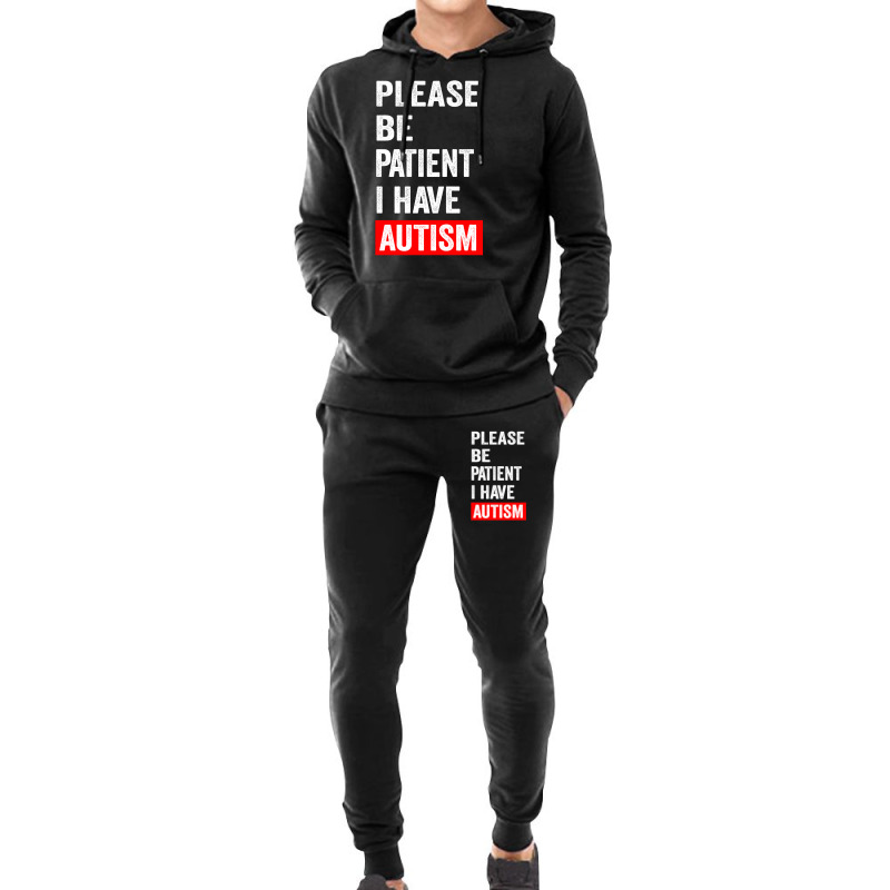 Please Be Patient I Have Autism Hoodie & Jogger Set | Artistshot