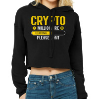 Crypto Millionaire Loading Please Wait Bitcoin Btc T Shirt Cropped Hoodie | Artistshot