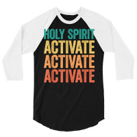 Holy Spirit Activate Shirt Christian Holy Spirit Activate T Shirt 3/4 Sleeve Shirt | Artistshot