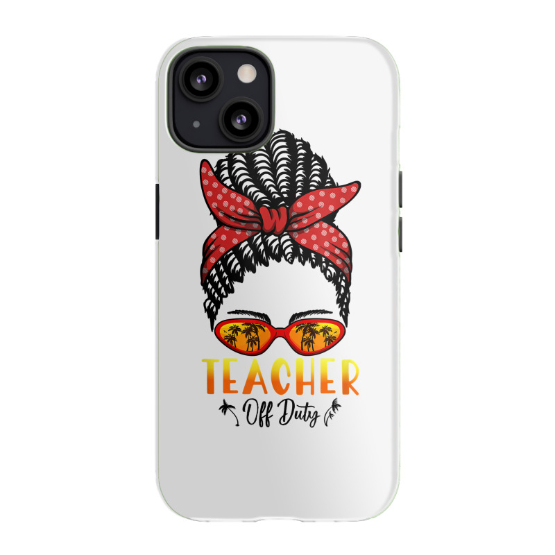 Hiphop Teacher Off Duty Messy Bun Last Day Of School Summer T Shirt Iphone 13 Case | Artistshot