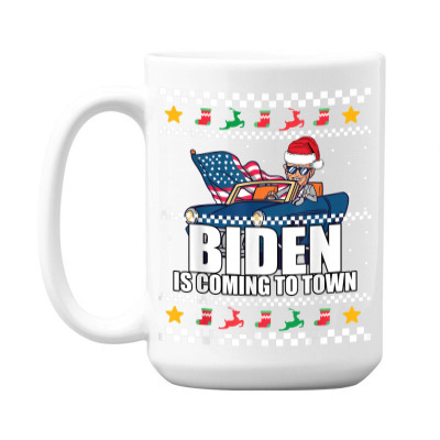 Biden Is Coming To Town 15 Oz Coffee Mug Designed By Koopshawneen