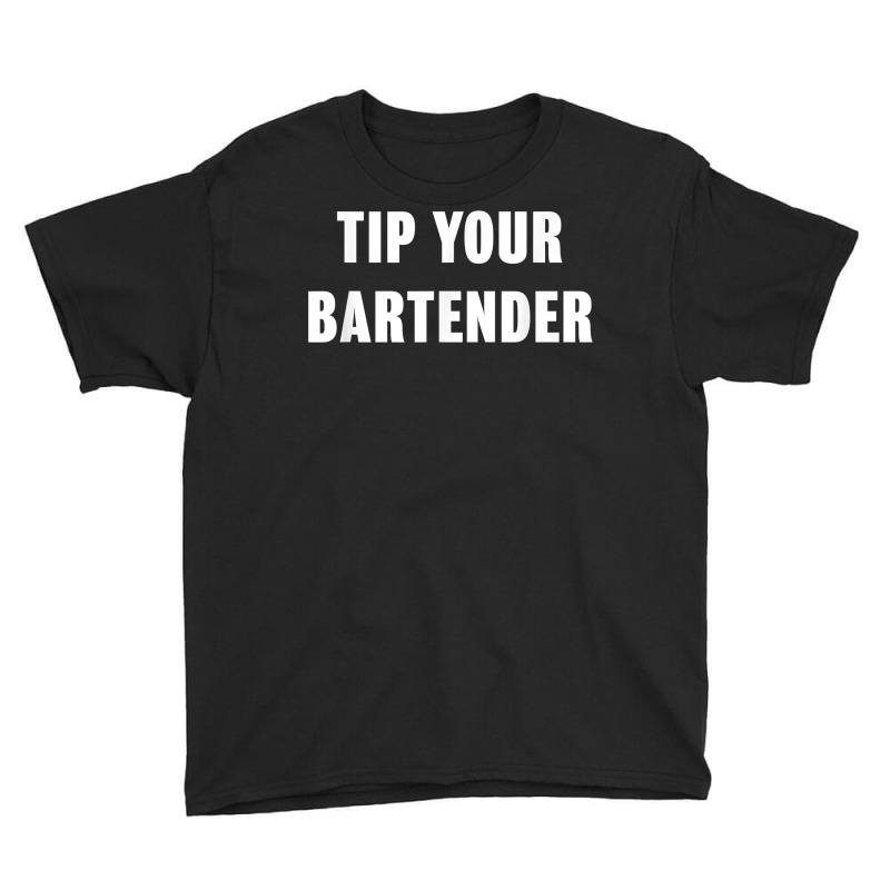 Tip Your Bartender Shirt Youth Tee | Artistshot