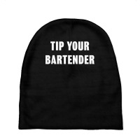 Tip Your Bartender Shirt Baby Beanies | Artistshot