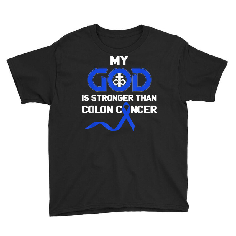 My God Is Stronger Than Colon Cancer T Shirt Youth Tee | Artistshot