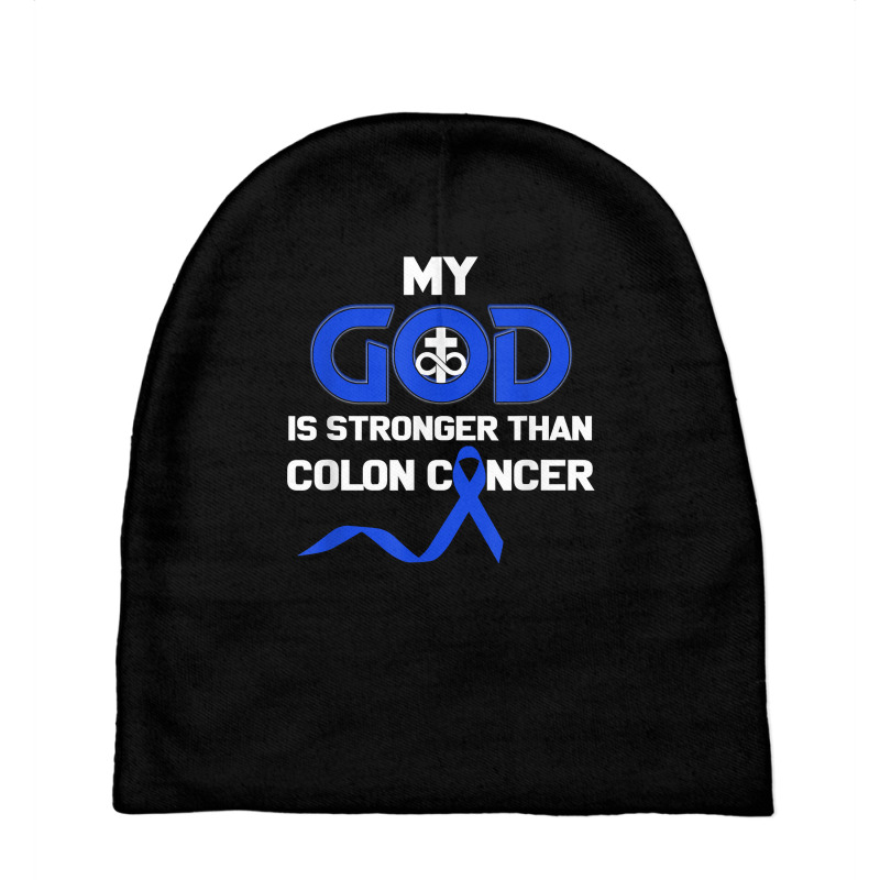 My God Is Stronger Than Colon Cancer T Shirt Baby Beanies | Artistshot