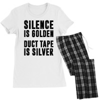 Silence Is Golden Duct Tape Is Silver | Funny Sayings Women's Pajamas Set | Artistshot