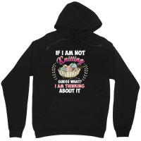 If I Am Not Knittting Unisex Hoodie | Artistshot