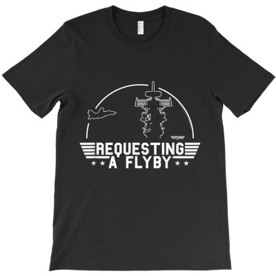 Top Gun Requesting A Flyby T-shirt Designed By Heather Briganti