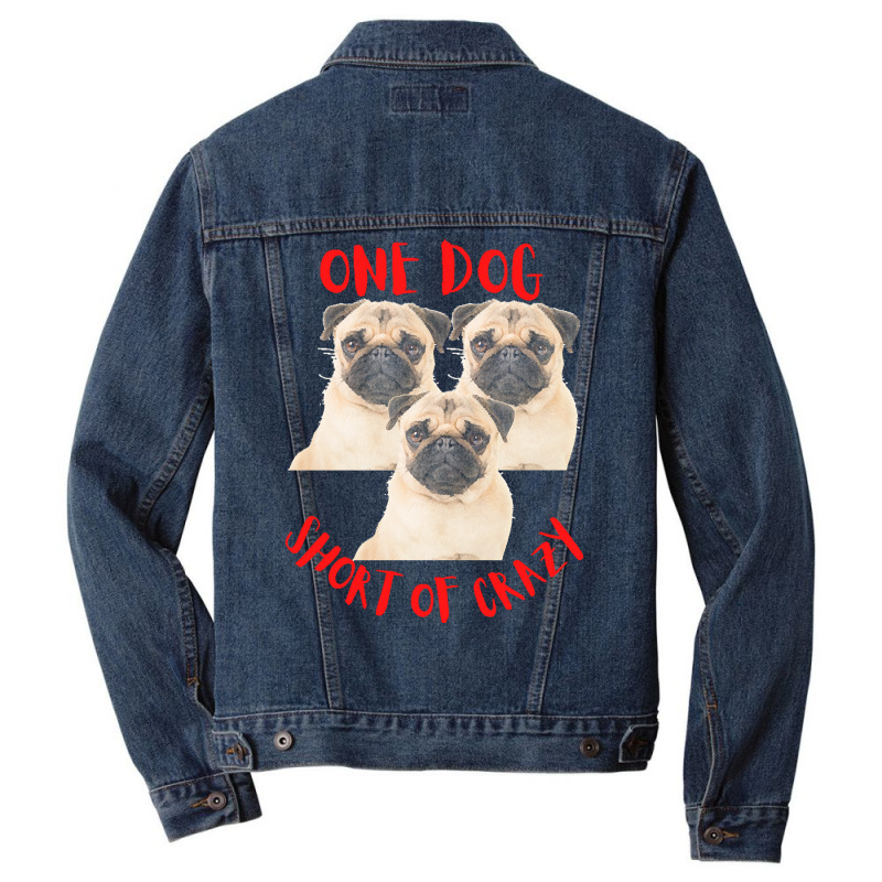 One Dog Short Of Crazy T  Shirtone Dog Short Of Crazy T  Shirt (10) Men Denim Jacket | Artistshot