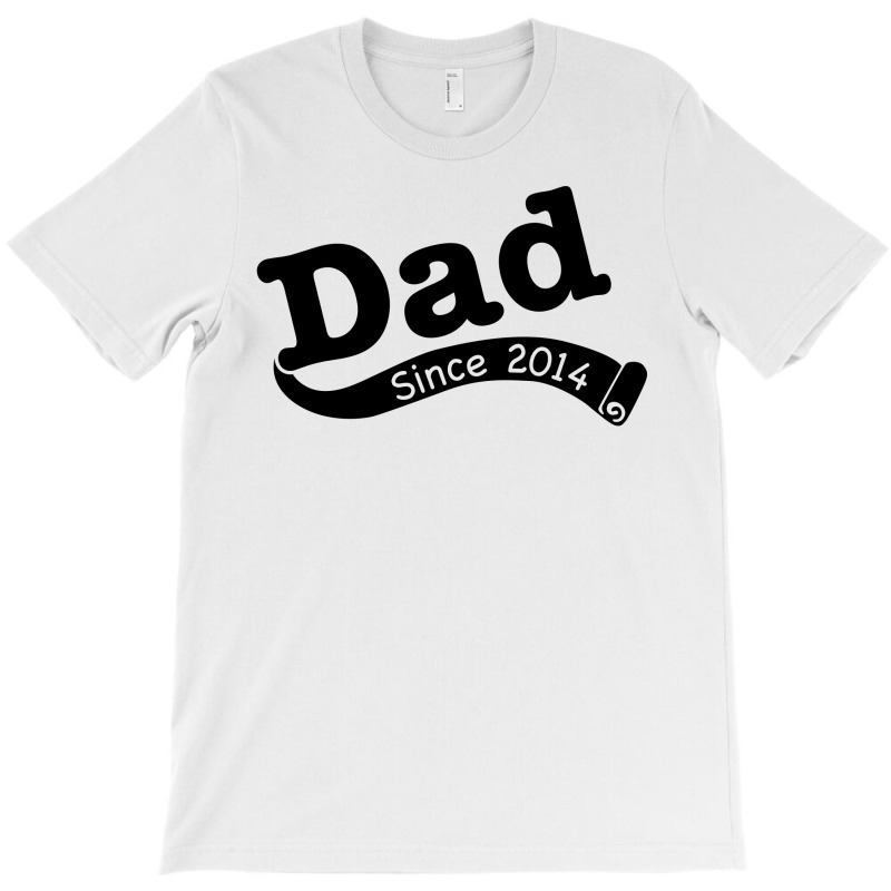 Dad Since 2014 T-shirt | Artistshot