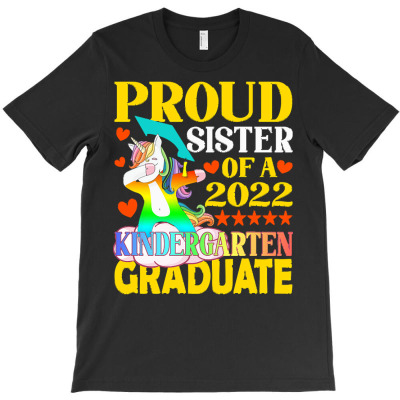 Proud Sister Of A 2022 Graduate T  Shirt Proud Sister Of A 2022 Kinder T-shirt Designed By Yvonne Schowalter