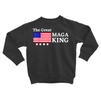 Maga King Shirt T Shirt Toddler Sweatshirt | Artistshot