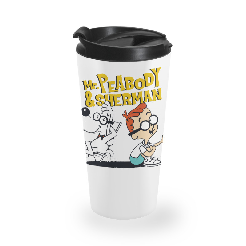 Funny Talking Mr Peabody And Sherman Travel Mug | Artistshot