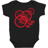 Bicycle T  Shirt Ride Your Bike Gift Cyclist Sport Saying T  Shirt Baby Bodysuit | Artistshot