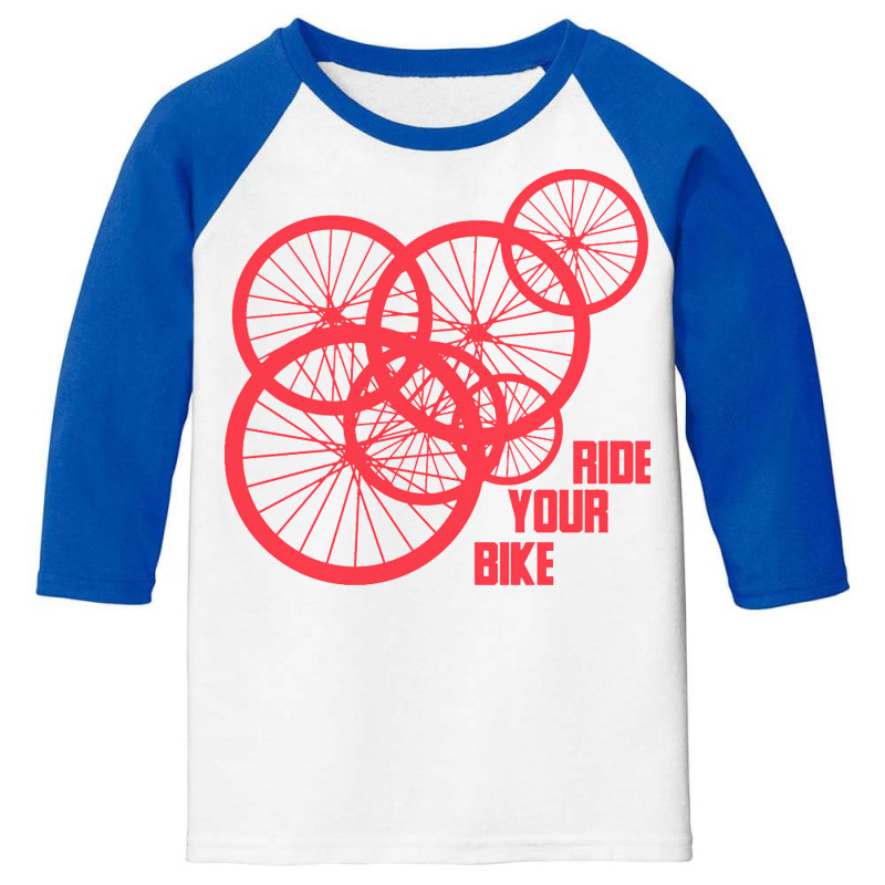 Bicycle T  Shirt Ride Your Bike Gift Cyclist Sport Saying T  Shirt Youth 3/4 Sleeve | Artistshot