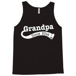 Grandpa Since 2016 Tank Top | Artistshot