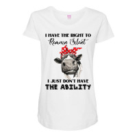 I Have The Right To Remain Silent I Don't Have Ability Funny T Shirt Maternity Scoop Neck T-shirt | Artistshot