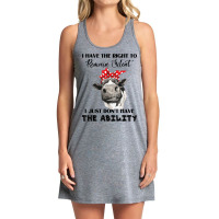 I Have The Right To Remain Silent I Don't Have Ability Funny T Shirt Tank Dress | Artistshot