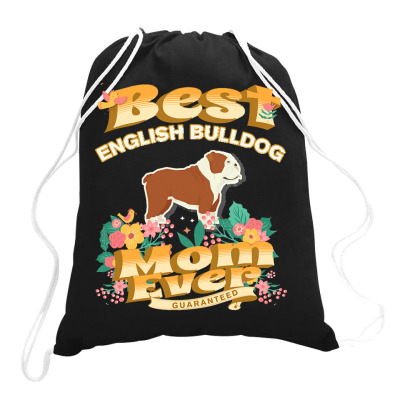 Dog Moms T  Shirt Best English Bulldog Mom   Dog Mom, Dog Owner Gifts Drawstring Bags Designed By Bogisichcarolanne647