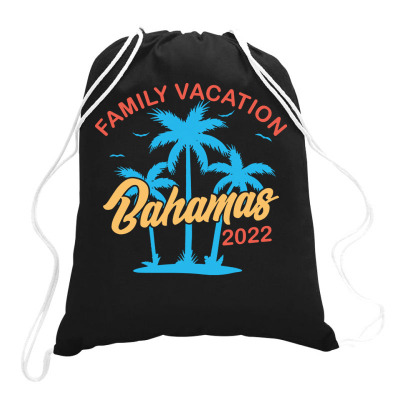Bahamas T  Shirt Bahamas 2022 Vacation T  Shirt Drawstring Bags Designed By Dahliaoconnell