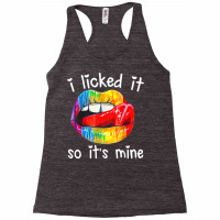 Lgbt Pride I Licked It So It's Mine Sexy Rainbow Lips T Shirt Racerback Tank | Artistshot