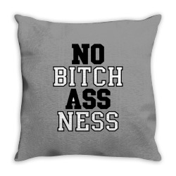no bitch ass ness Throw Pillow | Artistshot