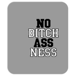 no bitch ass ness Mousepad | Artistshot