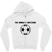 The World Is Watching Zipper Hoodie | Artistshot