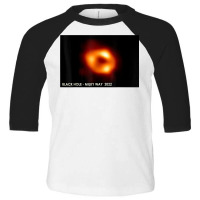 First Image Of Milky Way Black Hole 2022 Sagittarius A T Shirt Toddler 3/4 Sleeve Tee | Artistshot