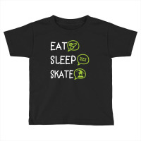 Eat Sleep Skate Toddler T-shirt | Artistshot