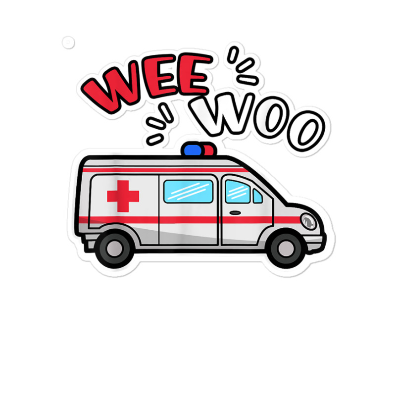 Wee Woo Emt Ambulance Responder Emergency Medical Technician T Shirt Sticker | Artistshot