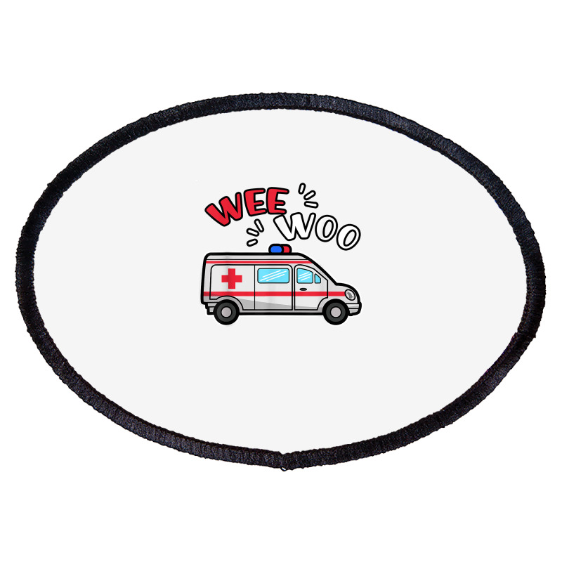 Wee Woo Emt Ambulance Responder Emergency Medical Technician T Shirt Oval Patch | Artistshot