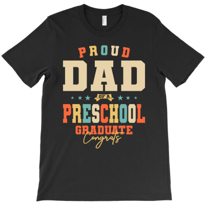 Proud Dad Of A Preschool Graduate Graduation Class Of 2022 T-shirt Designed By Jose Lopes Neto