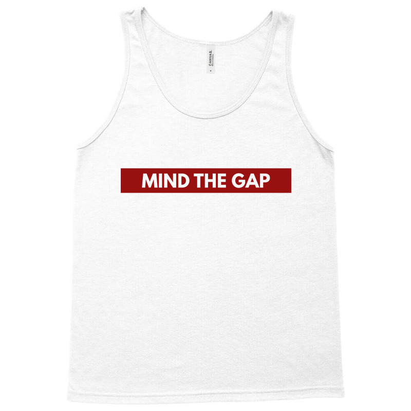 Mind The Gap Tank Top | Artistshot