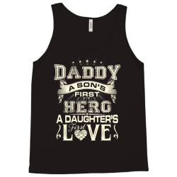 daddy a son's first hero a daughter's first love , father's day Tank Top | Artistshot