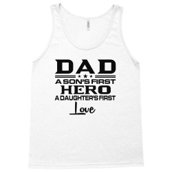 daddy a son's first hero a daughter's first love , father's day .. Tank Top | Artistshot