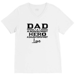 daddy a son's first hero a daughter's first love , father's day .. V-Neck Tee | Artistshot