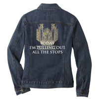 Today I'm Pulling Out All The Stops   Church Organist T Shirt Ladies Denim Jacket | Artistshot