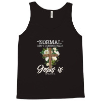 Normal Isn't Coming Back But Jesus Is Revelation 14 Costume Tank Top | Artistshot