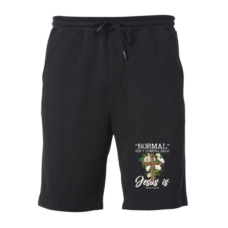 Normal Isn't Coming Back But Jesus Is Revelation 14 Costume Fleece Short by zuzumanin | Artistshot