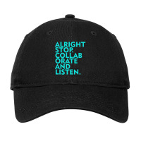 Alright Stop Collaborate And Listen Adjustable Cap | Artistshot