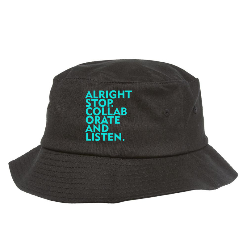 Alright Stop Collaborate And Listen Bucket Hat by surawisesar | Artistshot