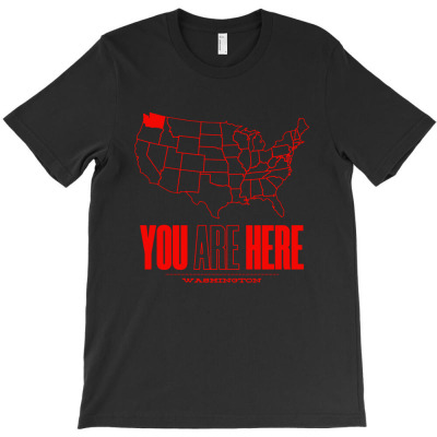You Are Here Washington United States Of America T-shirt Designed By Joana Rosmary