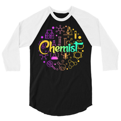 Chemistry T  Shirt Chemist Scientist Laboratory Chemistry Science Phar 3/4 Sleeve Shirt Designed By Alexieterry303