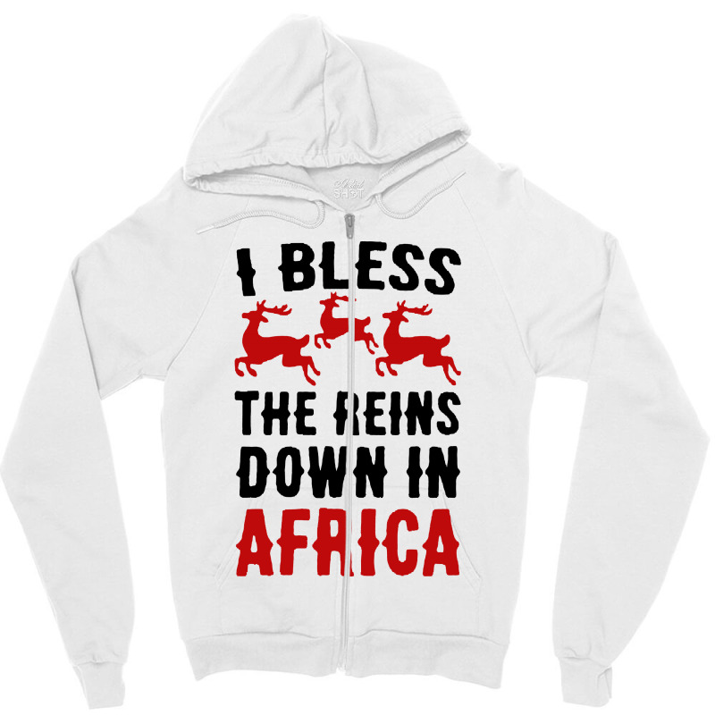 I Bless The Reins Down In Africa Zipper Hoodie | Artistshot