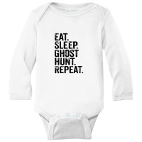 Eat Sleep Ghost Hunt Repeat Long Sleeve Baby Bodysuit | Artistshot