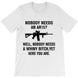 Nobody Needs An AR15 T-Shirt | Artistshot